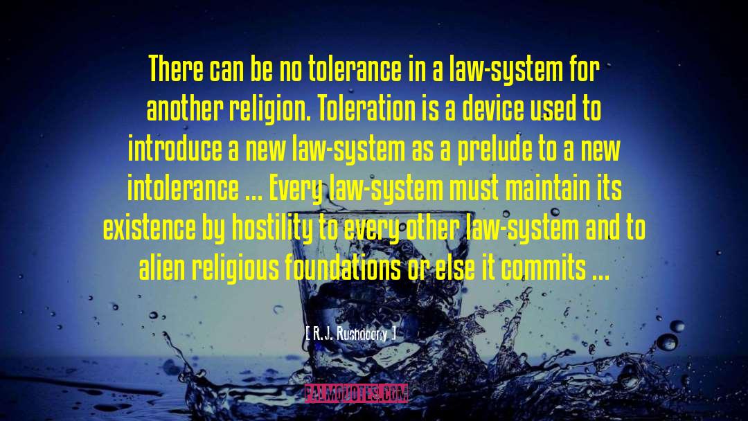 R.J. Rushdoony Quotes: There can be no tolerance