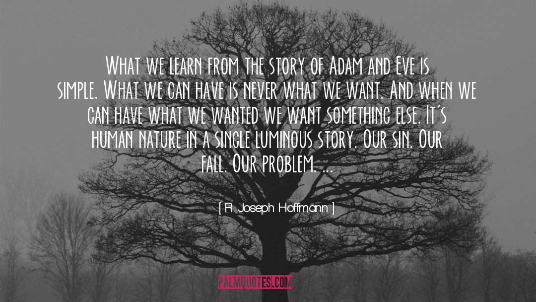 R. Joseph Hoffmann Quotes: What we learn from the