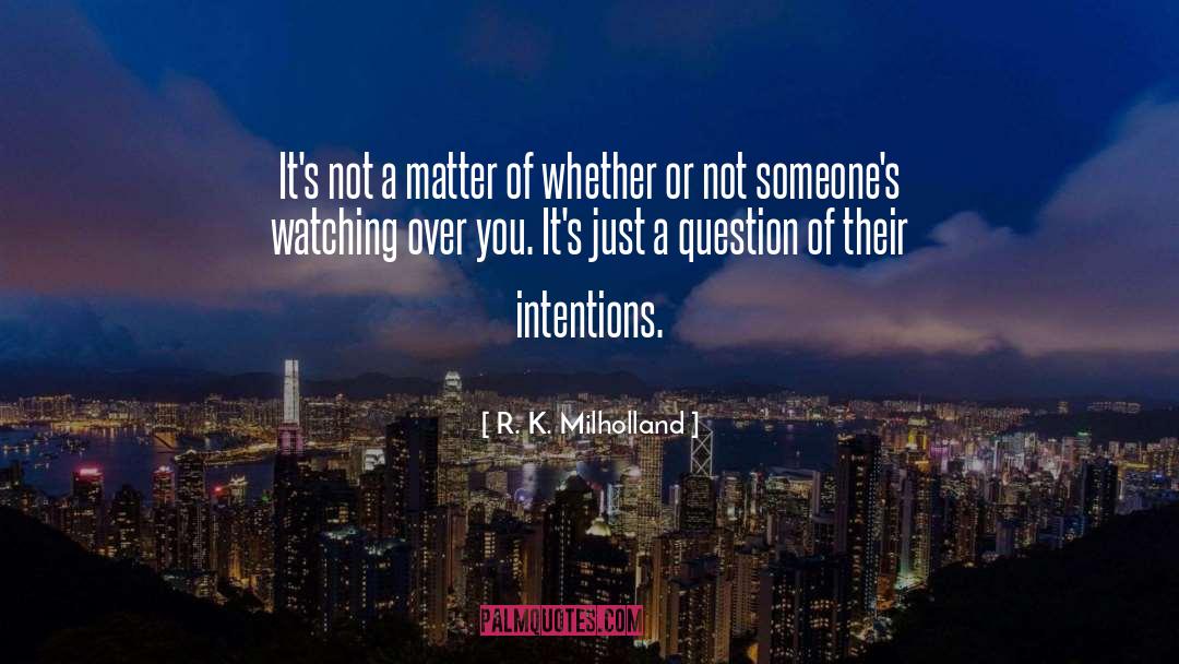 R. K. Milholland Quotes: It's not a matter of