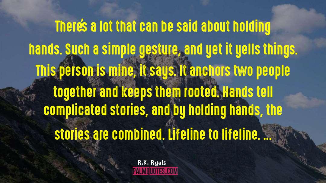 R.K. Ryals Quotes: There's a lot that can