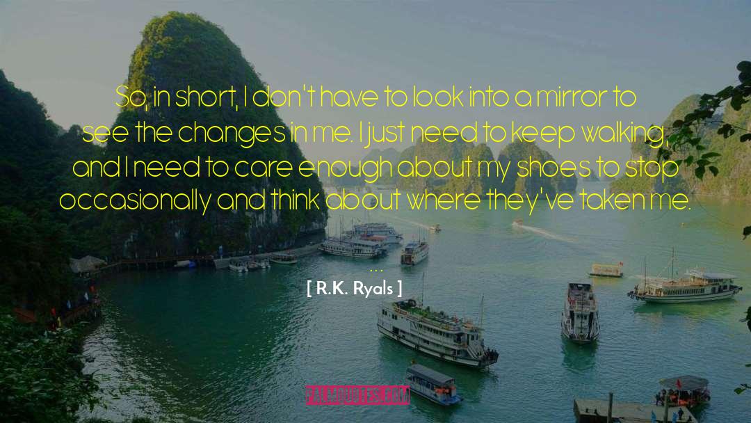 R.K. Ryals Quotes: So, in short, I don't