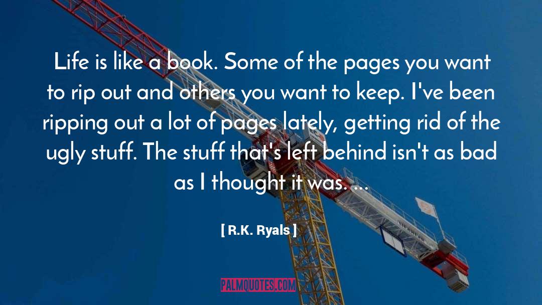 R.K. Ryals Quotes: Life is like a book.