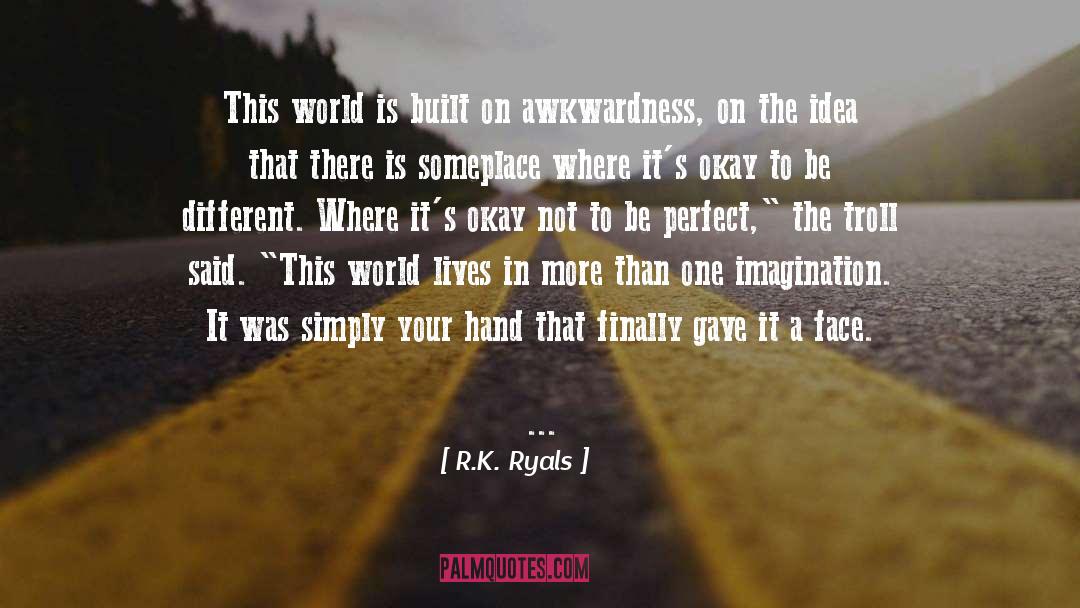 R.K. Ryals Quotes: This world is built on