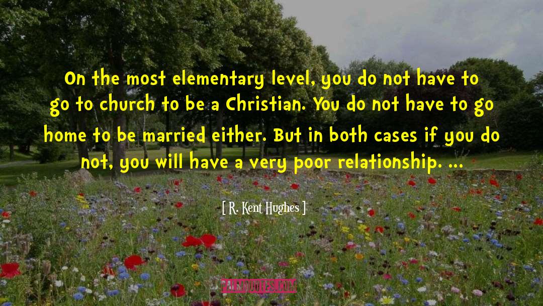 R. Kent Hughes Quotes: On the most elementary level,