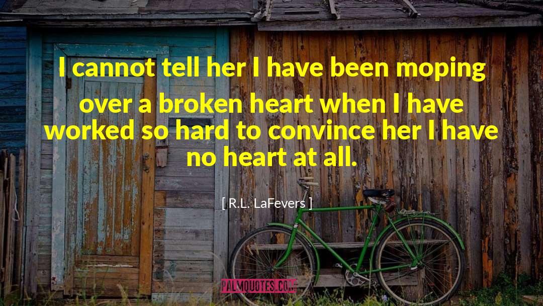 R.L. LaFevers Quotes: I cannot tell her I