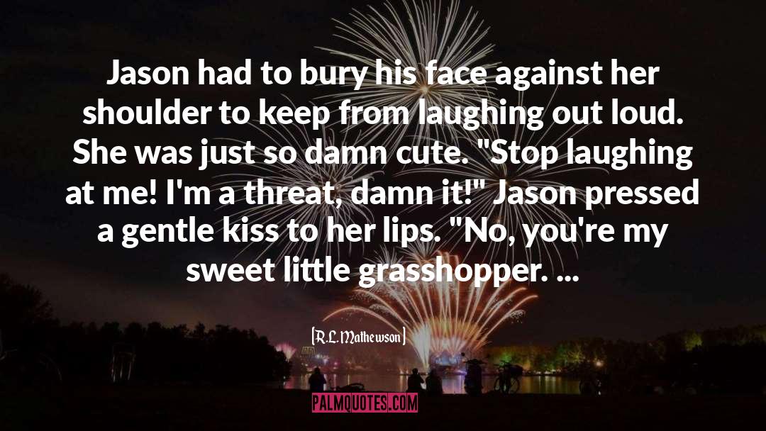 R.L. Mathewson Quotes: Jason had to bury his