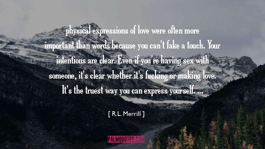 R.L. Merrill Quotes: physical expressions of love were