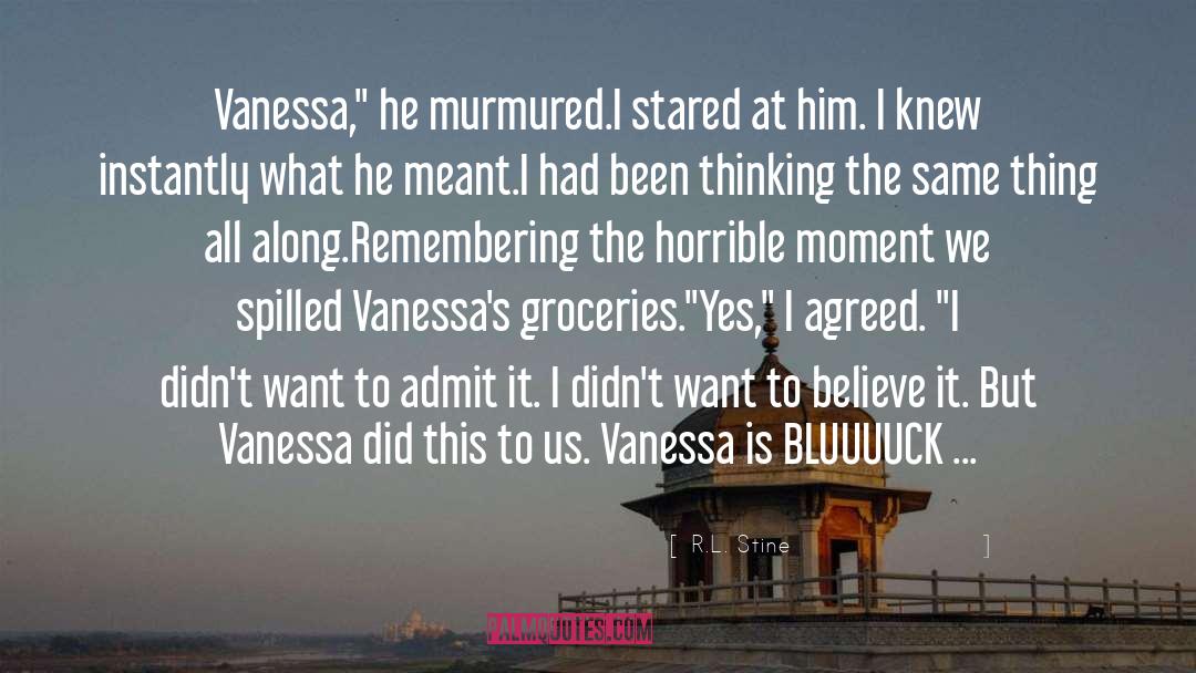 R.L. Stine Quotes: Vanessa,