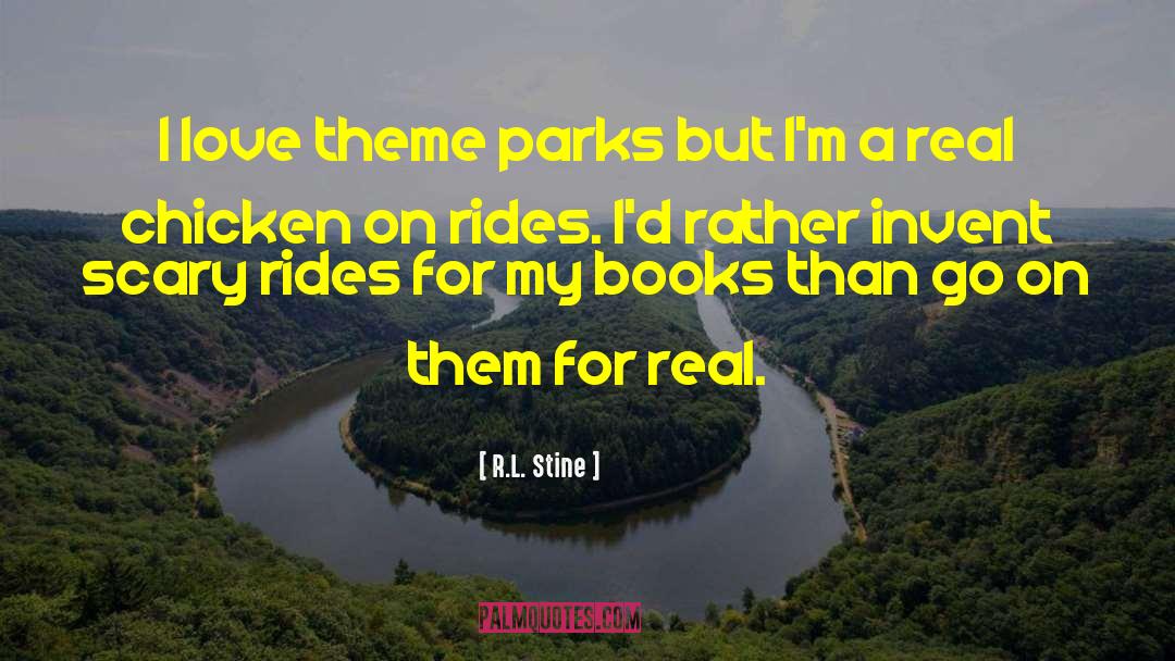 R.L. Stine Quotes: I love theme parks but