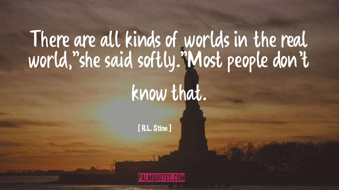 R.L. Stine Quotes: There are all kinds of