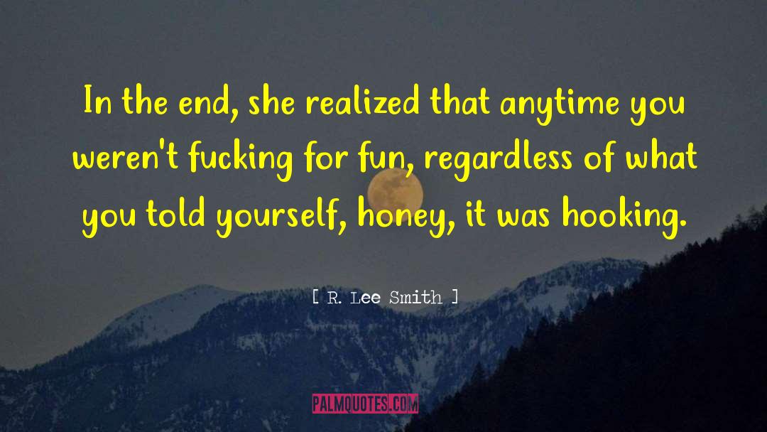 R. Lee Smith Quotes: In the end, she realized
