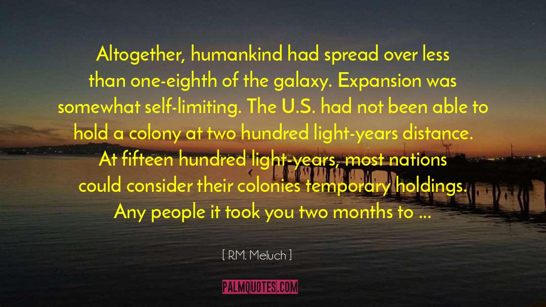R.M. Meluch Quotes: Altogether, humankind had spread over