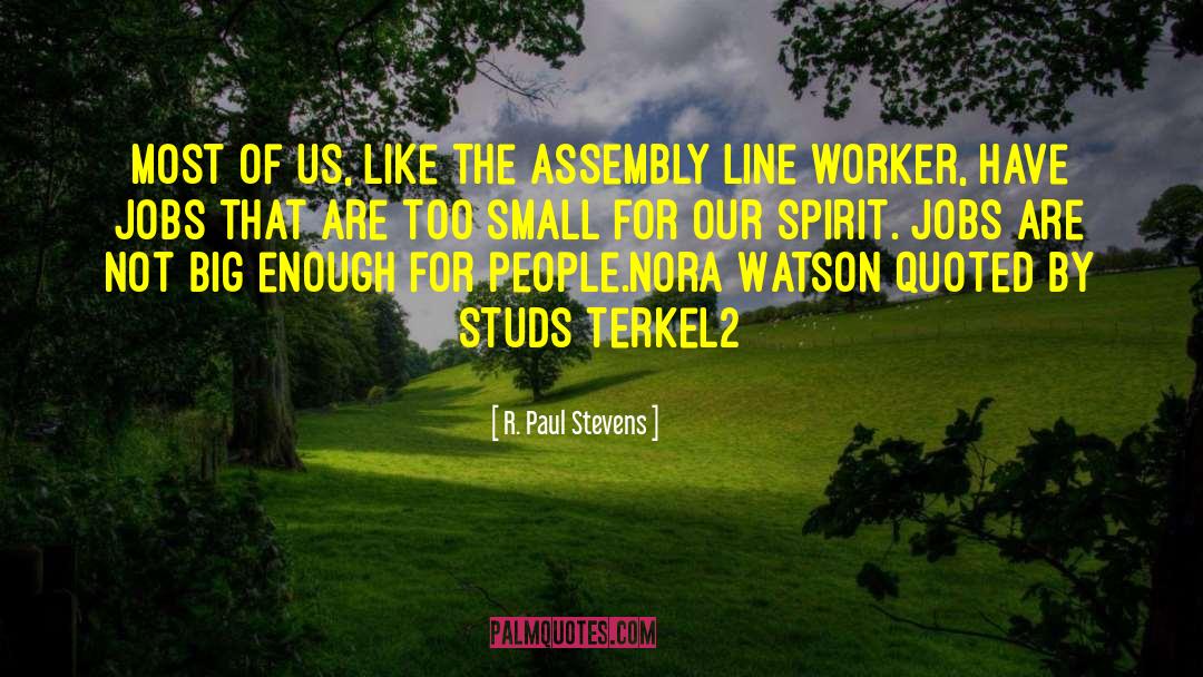 R. Paul Stevens Quotes: Most of us, like the