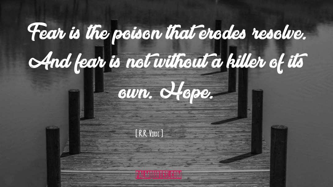 R.R. Virdi Quotes: Fear is the poison that