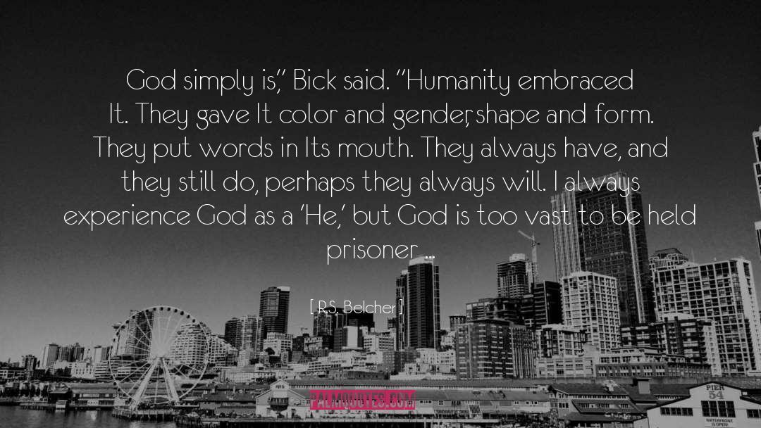 R.S. Belcher Quotes: God simply is,