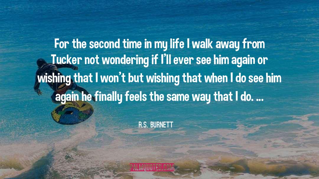 R.S. Burnett Quotes: For the second time in