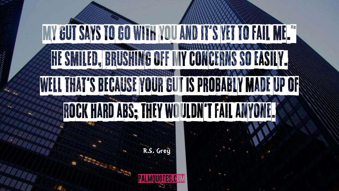 R.S. Grey Quotes: My gut says to go