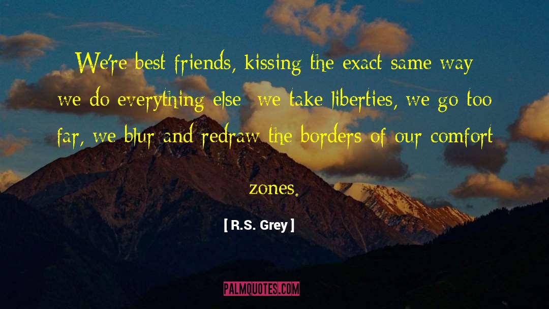 R.S. Grey Quotes: We're best friends, kissing the