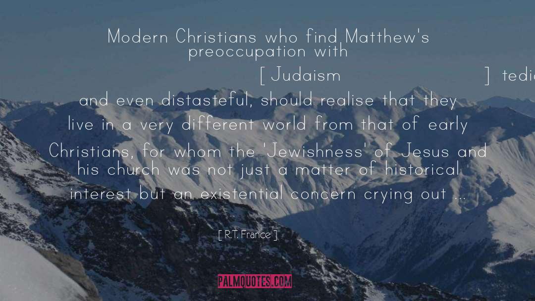 R.T. France Quotes: Modern Christians who find Matthew's