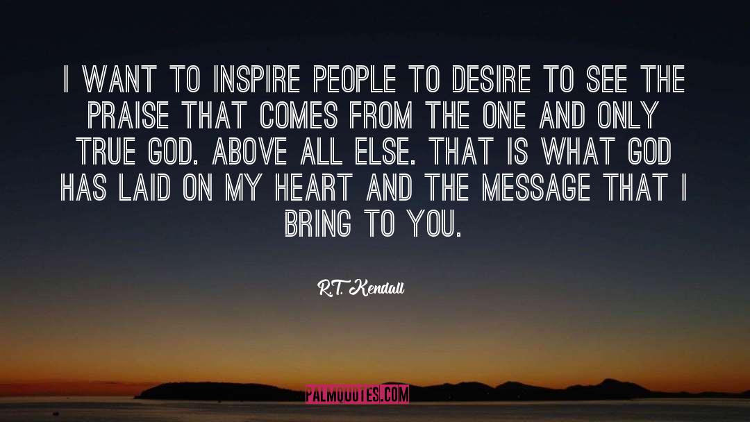 R.T. Kendall Quotes: I want to inspire people