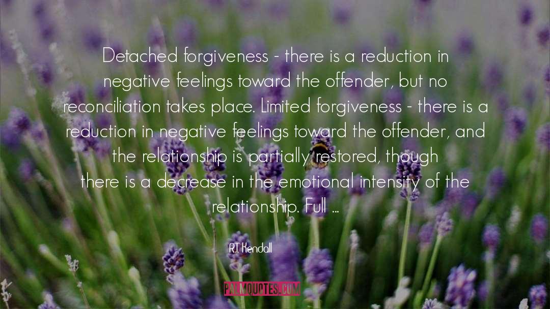 R.T. Kendall Quotes: Detached forgiveness - there is