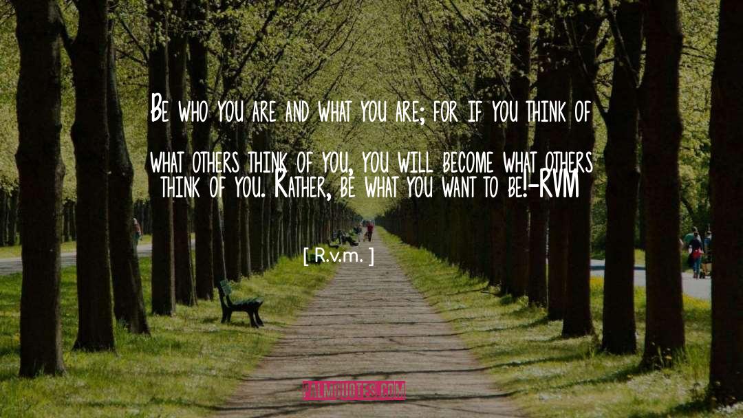 R.v.m. Quotes: Be who you are and