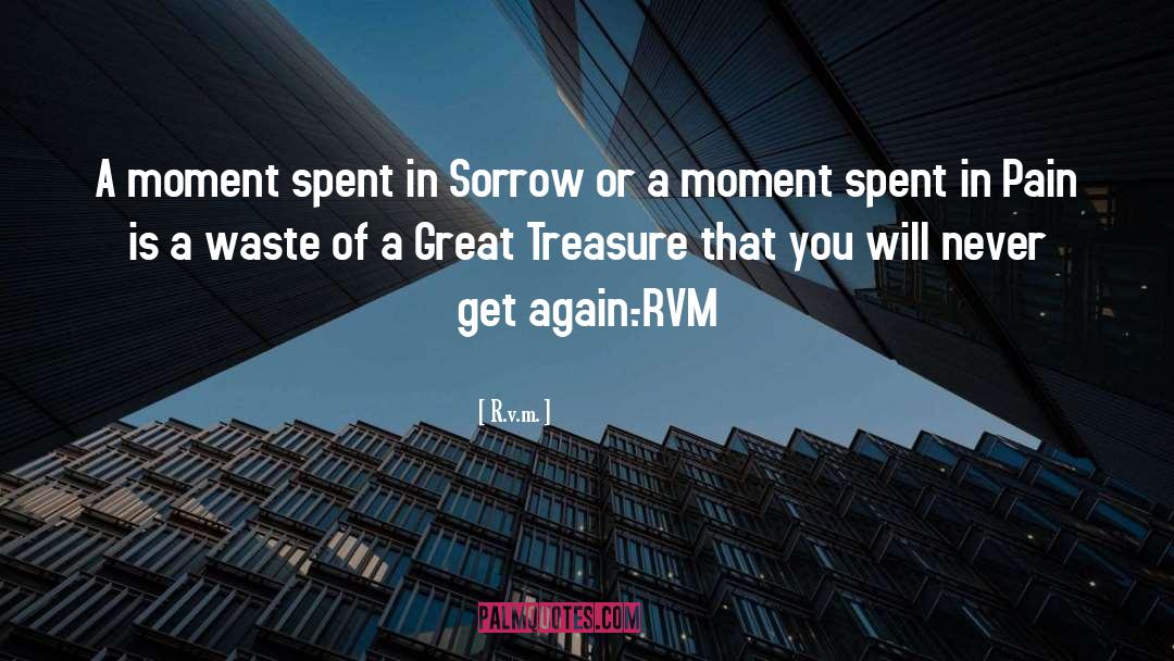 R.v.m. Quotes: A moment spent in Sorrow