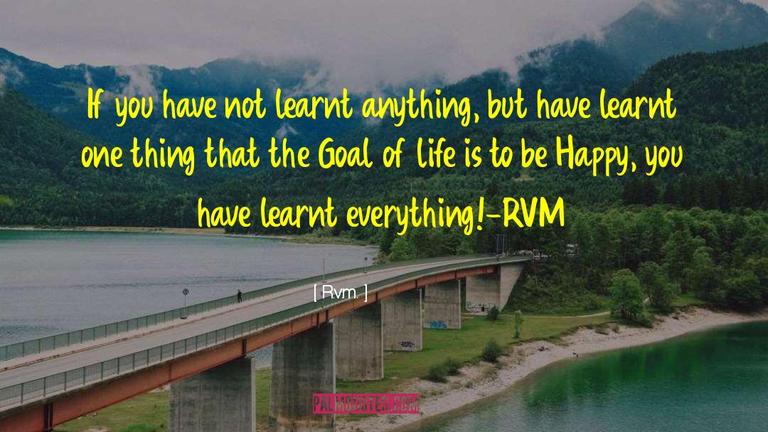 R.v.m. Quotes: If you have not learnt