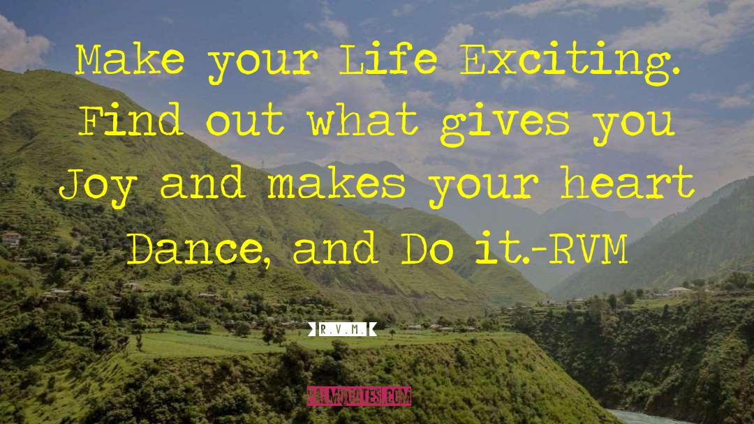 R.v.m. Quotes: Make your Life Exciting. Find
