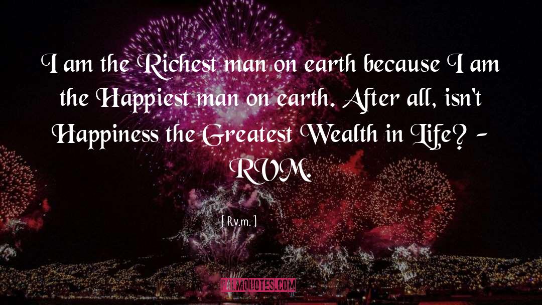 R.v.m. Quotes: I am the Richest man