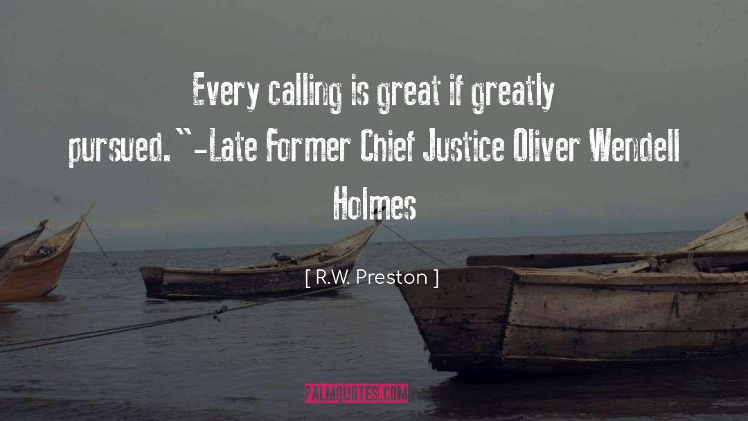 R.W. Preston Quotes: Every calling is great if