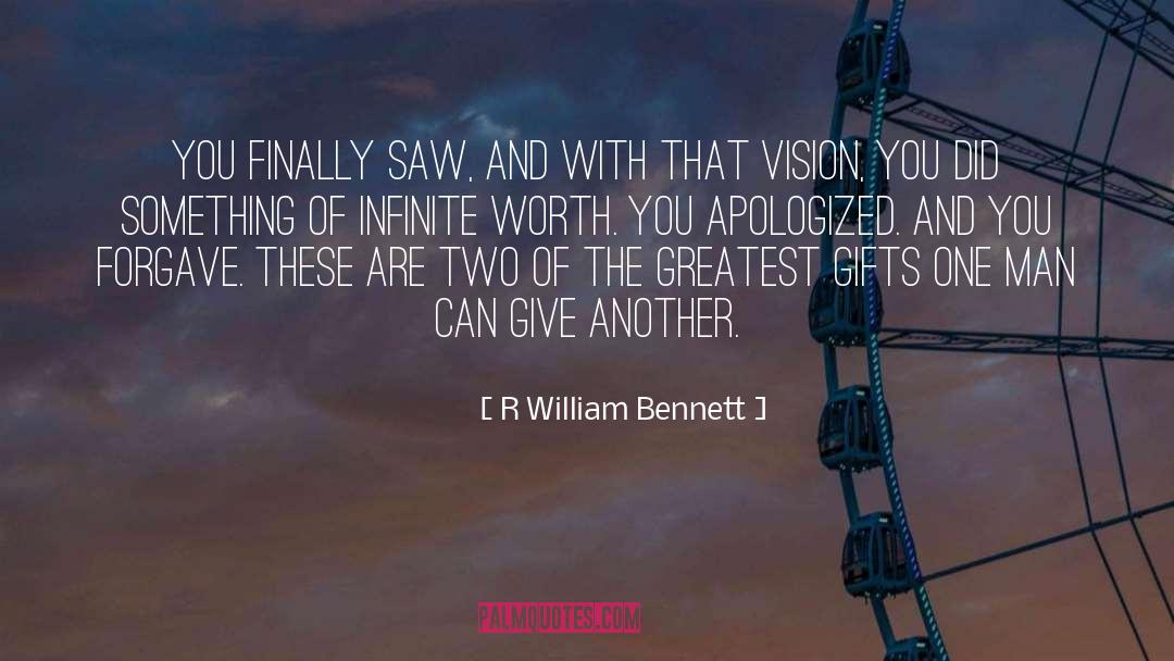 R. William Bennett Quotes: You finally saw, and with