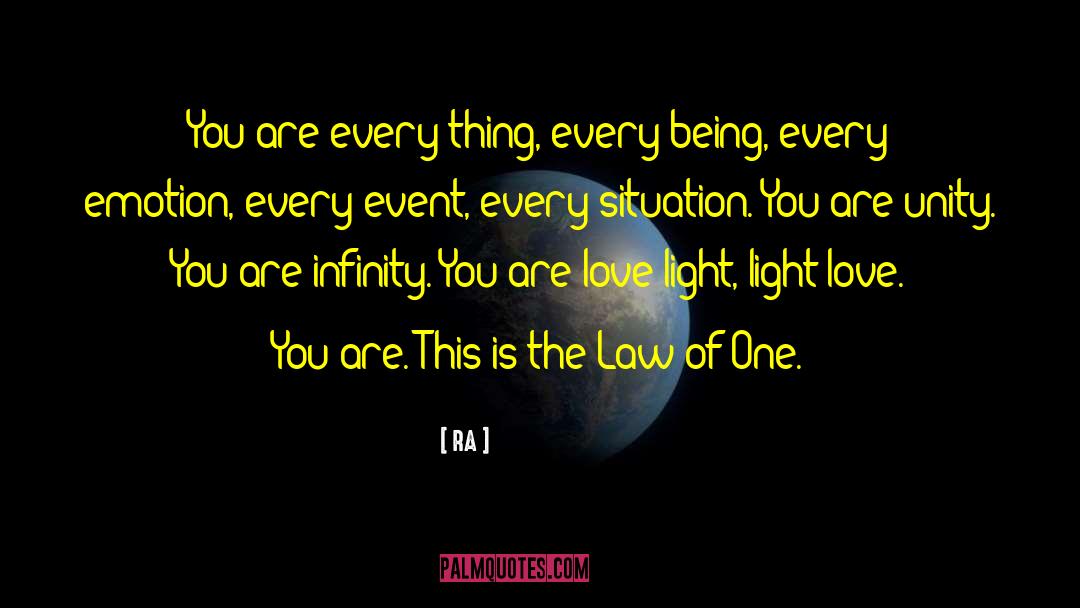 RA Quotes: You are every thing, every