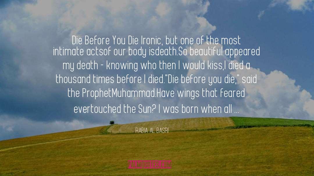 Rabia Al Basri Quotes: Die Before You Die <br