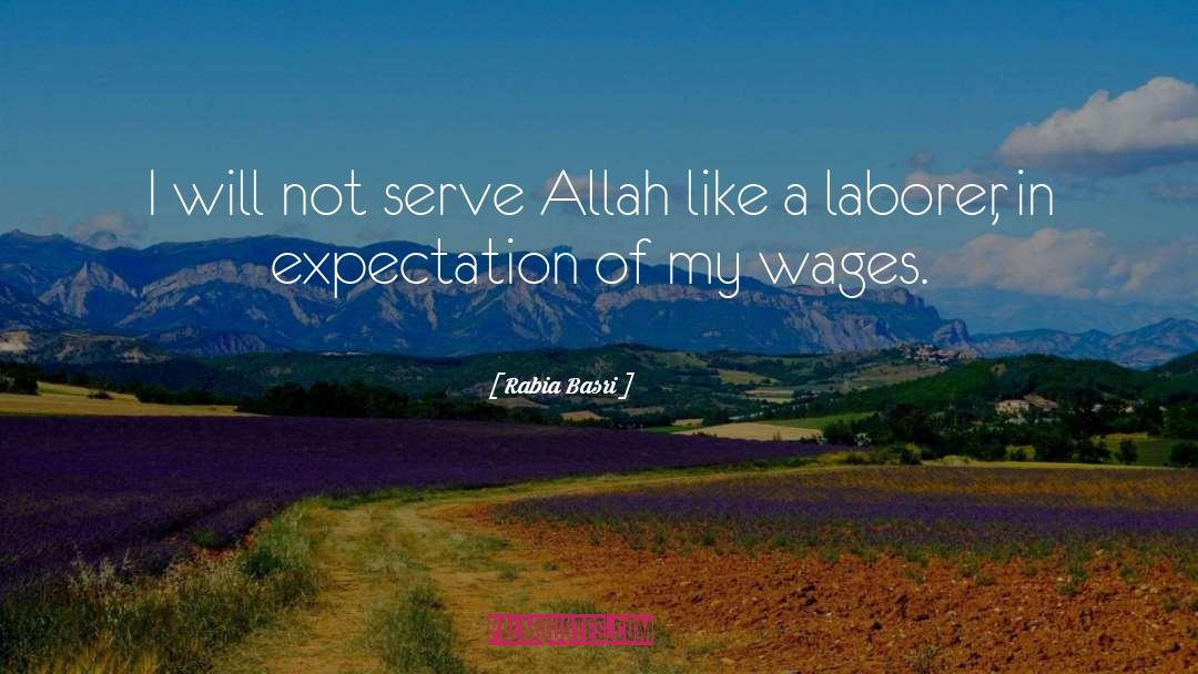 Rabia Basri Quotes: I will not serve Allah