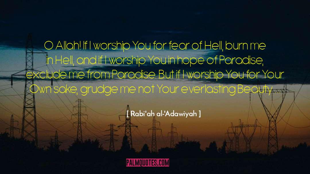 Rabi'ah Al-'Adawiyah Quotes: O Allah! If I worship