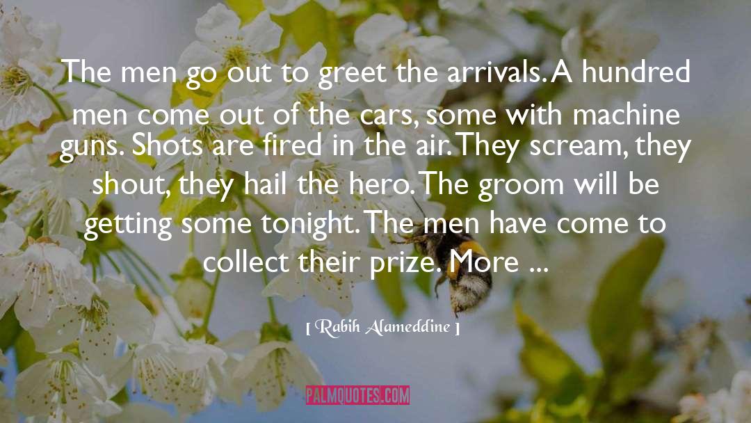 Rabih Alameddine Quotes: The men go out to