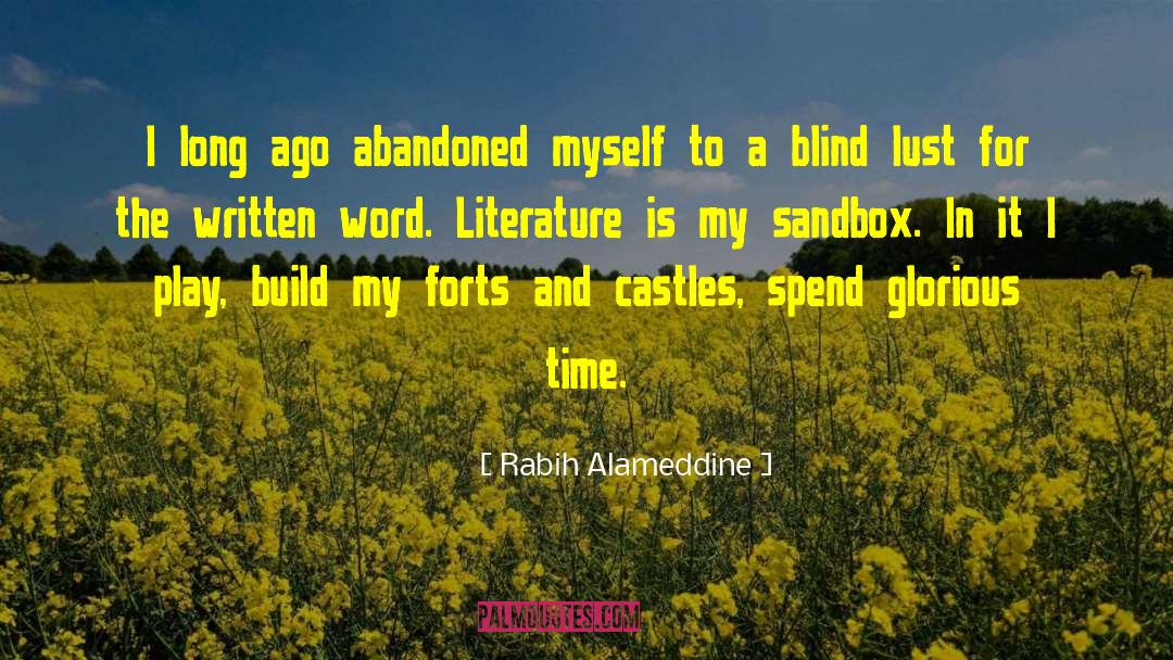 Rabih Alameddine Quotes: I long ago abandoned myself