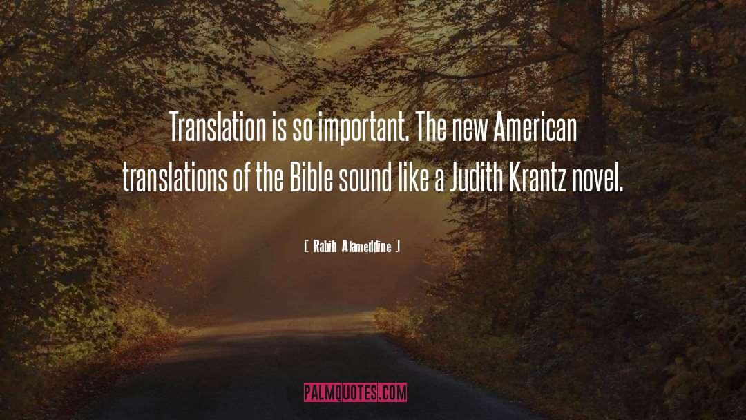 Rabih Alameddine Quotes: Translation is so important. The