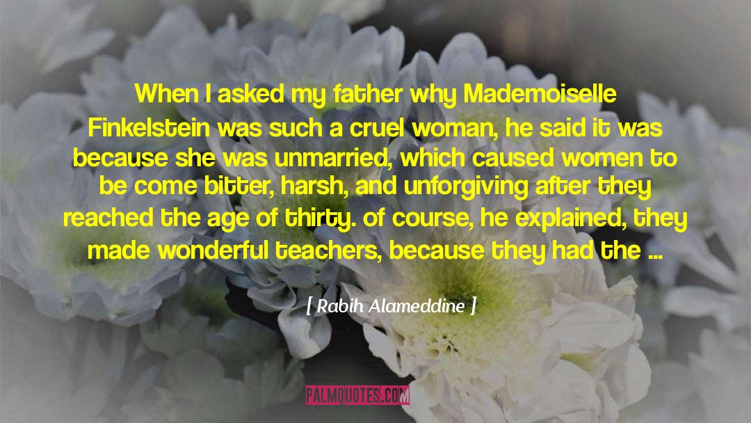 Rabih Alameddine Quotes: When I asked my father