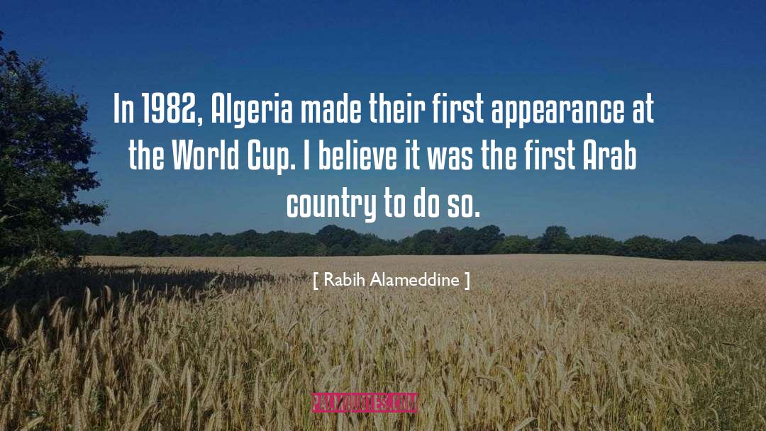 Rabih Alameddine Quotes: In 1982, Algeria made their
