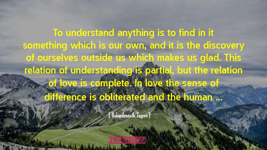 Rabindranath Tagore Quotes: To understand anything is to