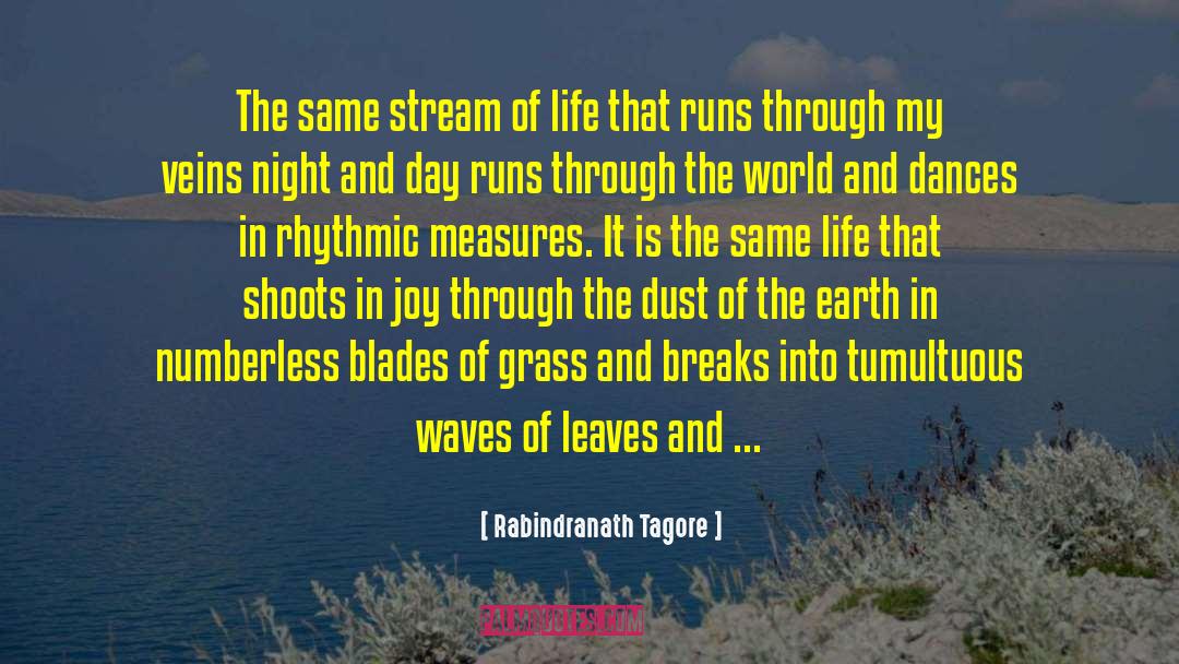 Rabindranath Tagore Quotes: The same stream of life