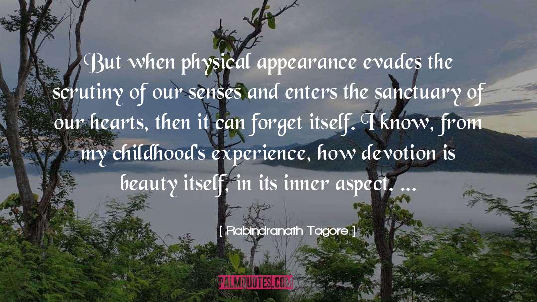 Rabindranath Tagore Quotes: But when physical appearance evades