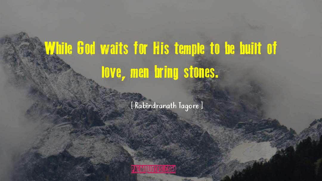 Rabindranath Tagore Quotes: While God waits for His