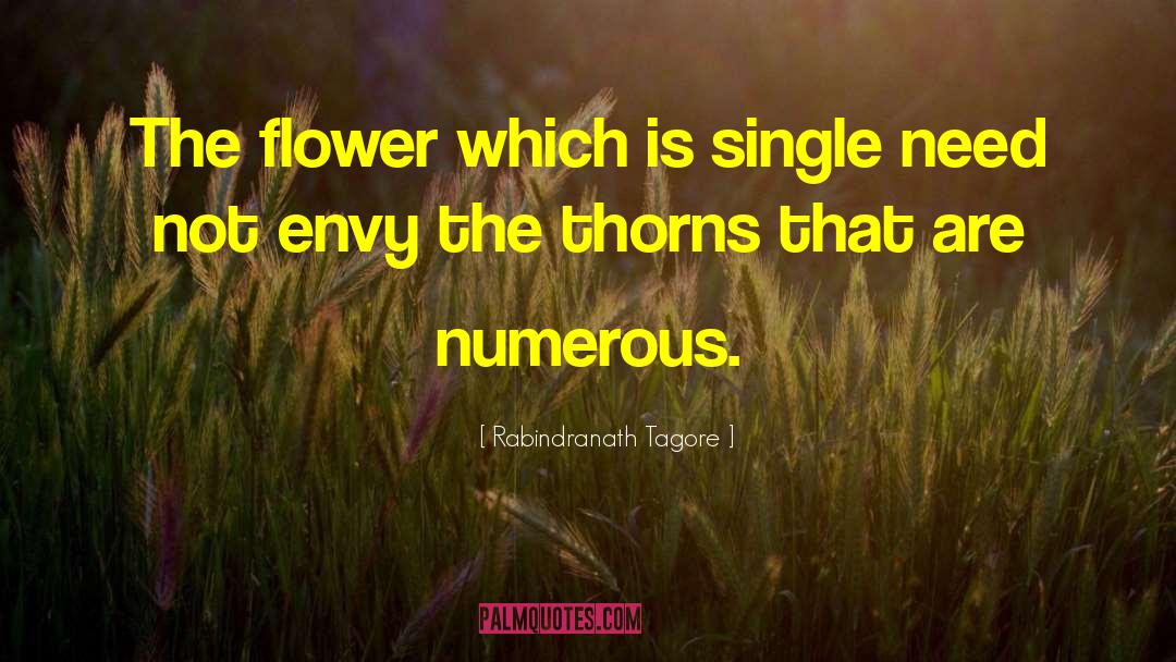 Rabindranath Tagore Quotes: The flower which is single