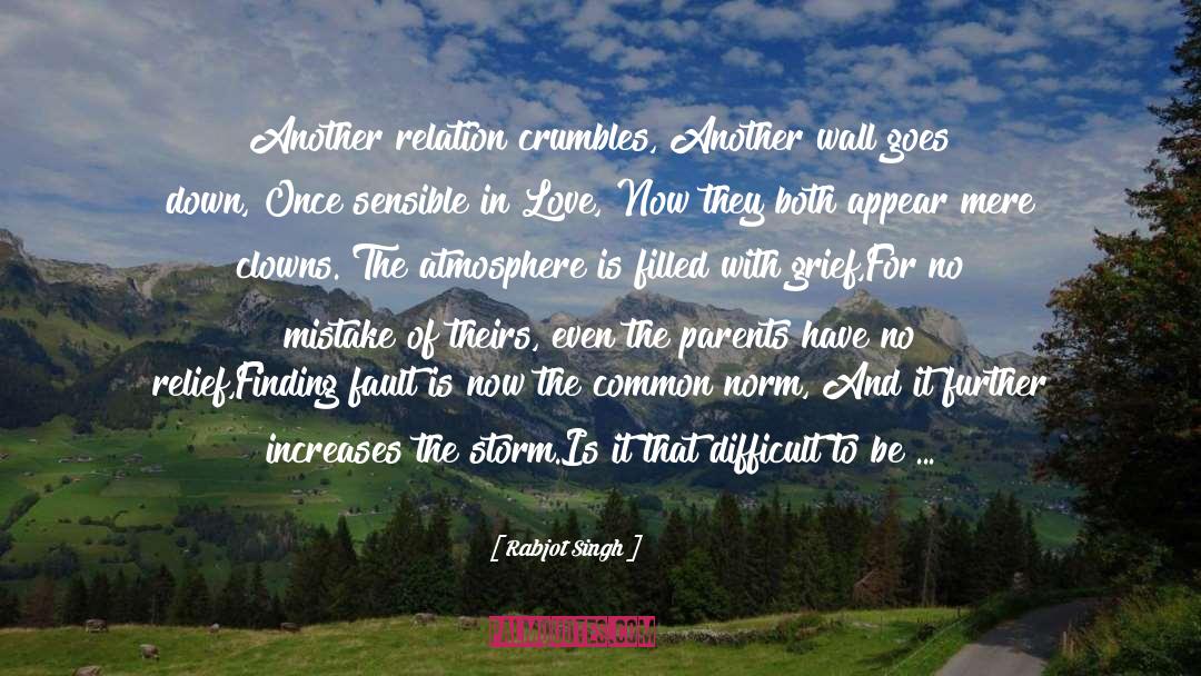 Rabjot Singh Quotes: Another relation crumbles, <br />Another