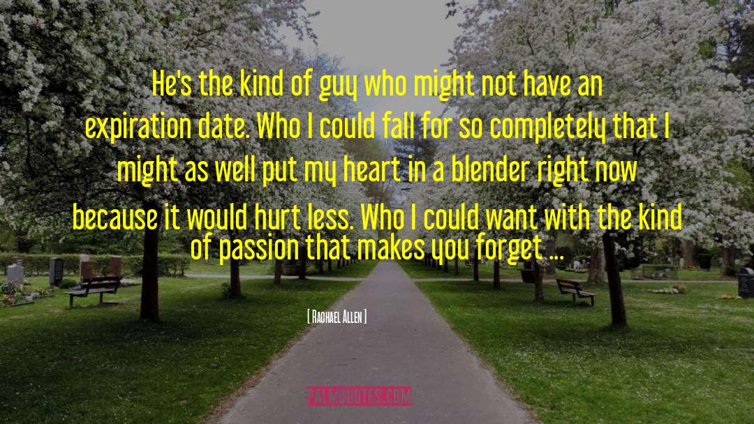 Rachael Allen Quotes: He's the kind of guy