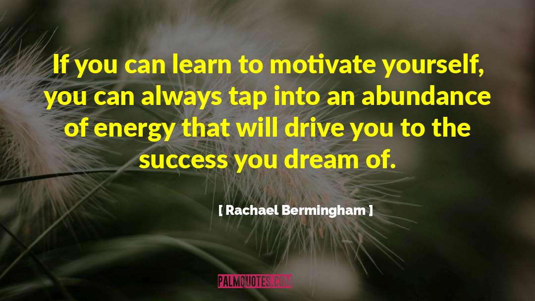 Rachael Bermingham Quotes: If you can learn to