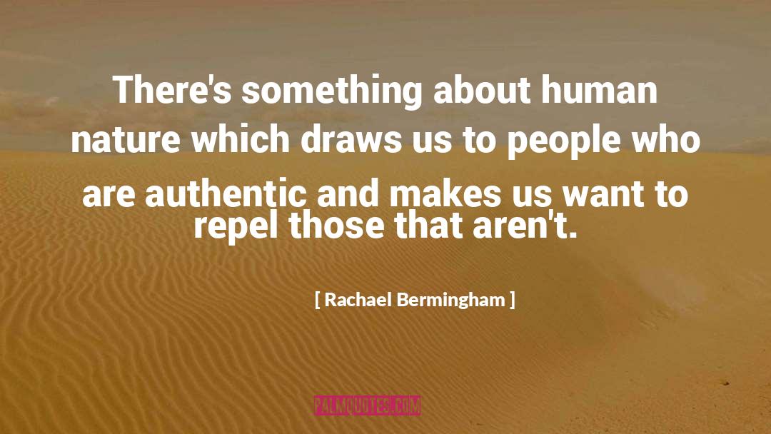 Rachael Bermingham Quotes: There's something about human nature